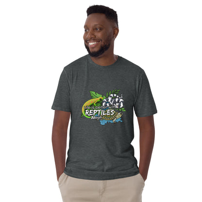 Life is Better with Reptiles Unisex T-Shirt